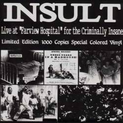 Insult (USA) : Live at Farview Hospital for the Criminally Insane